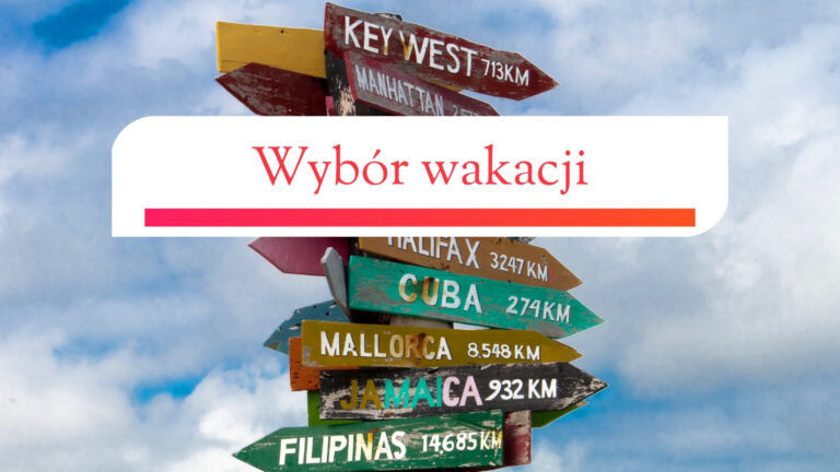 Świadomy wybór wakacji: Czy naprawdę tego chcesz – czy tylko dlatego, że inni byli?