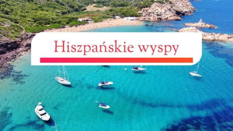 Hiszpania 2025: Wyspy Kanaryjskie czy Baleary – gdzie na słoneczne wakacje?