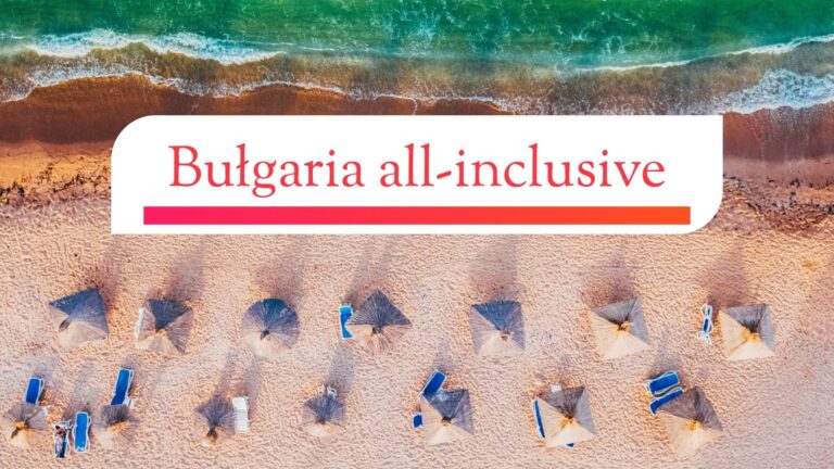 Bułgaria 2025: Idealne wakacje all inclusive nad Morzem Czarnym
