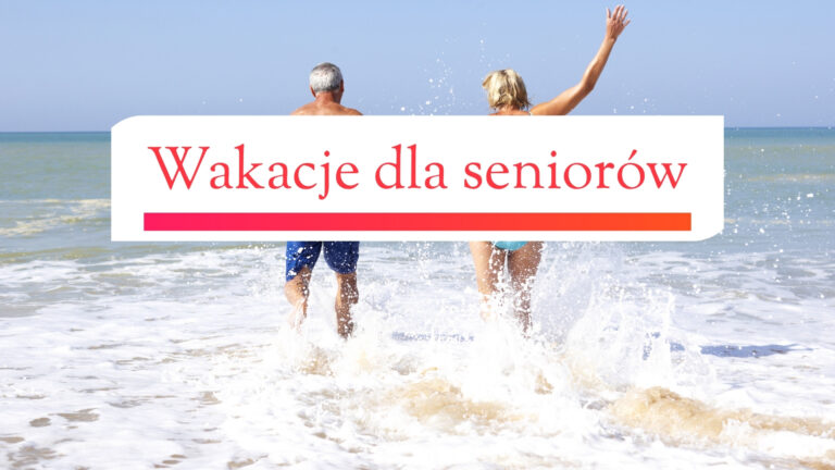 Wakacje dla seniorów – komfort, zwiedzanie i prawdziwy relaks